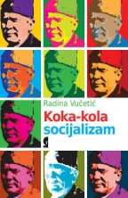 Koka-kola socijalizam: amerikanizacija jugoslovenske popularne kulture šezdesetih godina XX veka